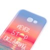 Samsung Galaxy A3 2017 MobilDeksel TPU Never Stop Dreaming